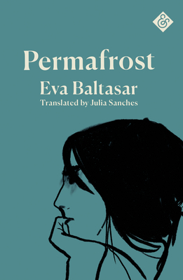Permafrost - Baltasar, Eva, and Sanches, Julia (Translated by)