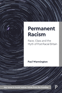 Permanent Racism: Race, Class and the Myth of Postracial Britain
