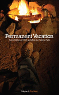 Permanent Vacation: Twenty Writers on Work and Life in Our National Parks