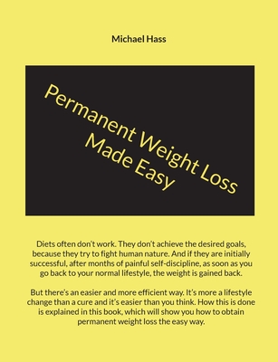 Permanent Weight Loss Made Easy - Hass, Michael