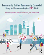 Permanently Online, Permanently Connected: Living and Communicating in a Popc World