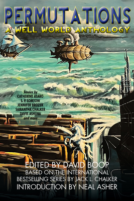 Permutations: A Well World Anthology - Somtow, and Asaro, Catherine, and Asher, Neal (Introduction by)