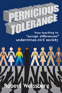 Pernicious Tolerance: How Teaching to Accept Differences Undermines Civil Society