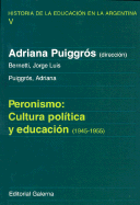 Peronismo: Cultura Politica y Educacion (1945-1955)