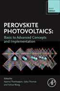 Perovskite Photovoltaics: Basic to Advanced Concepts and Implementation