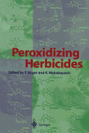 Peroxidizing Herbicides - Bger, Peter (Editor), and Wakabayashi, Ko (Editor)