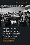 Perpetrators and Accessories in International Criminal Law,