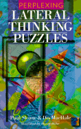 Perplexing Lateral Thinking Puzzles - Sloane, Paul, and MacHale, Des