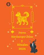 Perro Horscopo Chino y Rituales 2024