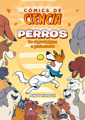 Perros: de Depredadores a Protectores - Hirsch, Andy