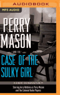 Perry Mason and the Case of the Sulky Girl: A Radio Dramatization