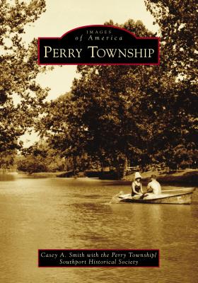 Perry Township - Smith with the Perry Township/Southport Historical Society, Casey A