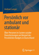 Persnlich vor ambulant und stationr: ber Personen im System sozialer Dienstleistungen am Beispiel des Persnlichen Budgets in Deutschland