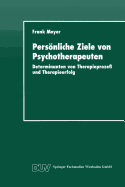 Persnliche Ziele von Psychotherapeuten: Determinanten von Therapieproze und Therapieerfolg