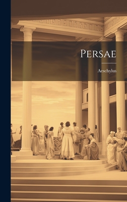 Persae - Aeschylus (Creator)