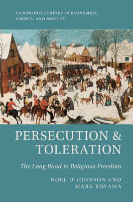 Persecution and Toleration: The Long Road to Religious Freedom - Johnson, Noel D., and Koyama, Mark