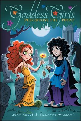 Persephone the Phony: Volume 2 - Holub, Joan, and Williams, Suzanne