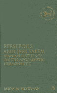 Persepolis and Jerusalem: Iranian Influence on the Apocalyptic Hermeneutic