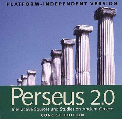 Perseus 2.0: Interactive Sources and Studies on Ancient Greece: Platform-Independent Version, Concise Edition - Crane, Gregory, Professor (Editor)