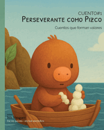 Perseverante como Pizco: Cuentos que forman valores