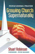 Persevering Prayer: Growing Church Supernaturally