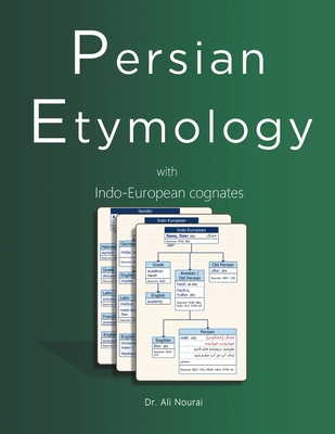 Persian Etymology with Indo-European Cognates - Nourai, Ali, Dr.