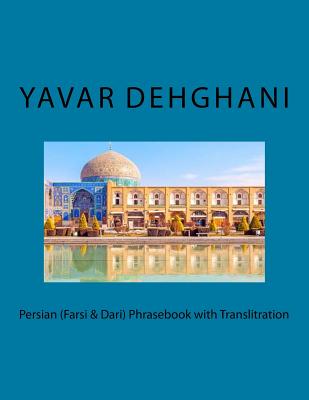 Persian (Farsi & Dari) Phrasebook with Translitration - Dehghani, Yavar