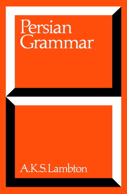 Persian Grammar: Including Key - Lambton, Ann K S