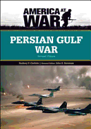 Persian Gulf War - Carlisle, Rodney P, Professor, and Bowman, John S (Editor)