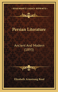 Persian Literature: Ancient and Modern (1893)