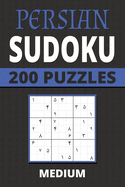 Persian Sudoku: 200 Medium Eastern Arabic Numeral Puzzles For Kids, Teens, Adults, Seniors