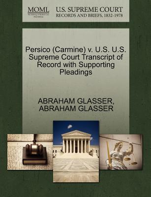 Persico (Carmine) V. U.S. U.S. Supreme Court Transcript of Record with Supporting Pleadings - Glasser, Abraham