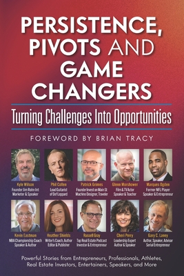Persistence, Pivots and Game Changers, Turning Challenges Into Opportunities - Collen, Phil, and Eastman, Kevin, and Morshower, Glenn