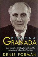 Persona Granada: Some Memories of Sidney Bernstein and the Early Days of Independent Television