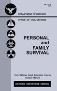 Personal and Family Survival (Historic Reference Edition): The Historic Cold-War-Era Manual For Preparing For Emergency Shelter Survival And Civil Defense