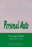 Personal Auto Coverage Guide: Interpretation and Analysis - Thamann, David D, and McCracken, Michael K