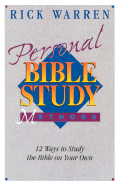 Personal Bible Study Methods: 12 Ways to Study the Bible on Your Own - Warren, Rick, D.Min.