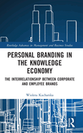 Personal Branding in the Knowledge Economy: The Inter-relationship between Corporate and Employee Brands