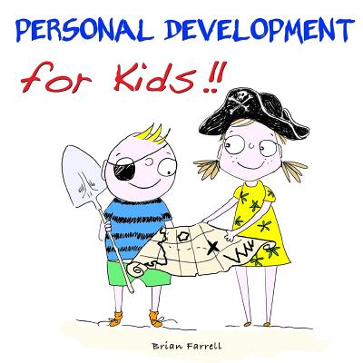 Personal Development for Kids!! - Farrell, Brian, Professor