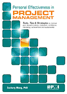 Personal Effectiveness in Project Management: Tools, Tips & Strategies to Improve Your Decision-Making, Motivation, Confidence, Risk-Taking, Achievement and Sustainability