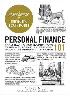 Personal Finance 101: From Saving and Investing to Taxes and Loans, an Essential Primer on Personal Finance - Mill, Alfred, and Cagan, Michele, CPA