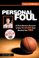Personal Foul: A First-Person Account of the Scandal That Rocked the NBA