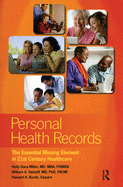 Personal Health Records: The Essential Missing Element in 21st Century Healthcare