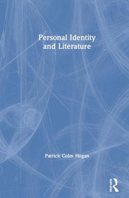 Personal Identity and Literature - Hogan, Patrick Colm