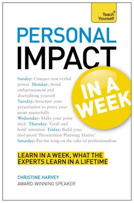 Personal Impact at Work in a Week: Teach Yourself - Harvey, Christine