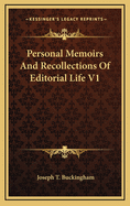Personal Memoirs and Recollections of Editorial Life V1
