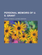 Personal Memoirs of U. S. Grant Volume 2