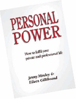 Personal Power: How to Fulfil Your Private and Professional Life - Mosley, Jenny, and Gillibrand, Eileen