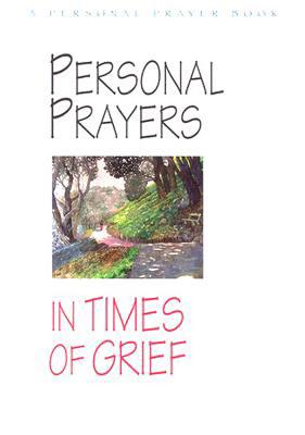 Personal Prayers in Times of Grief - Murray, Judith, and Murray, Michael