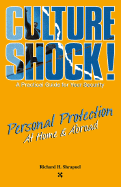 Personal Protection at Home and Abroad: A Practical Guide for Your Security